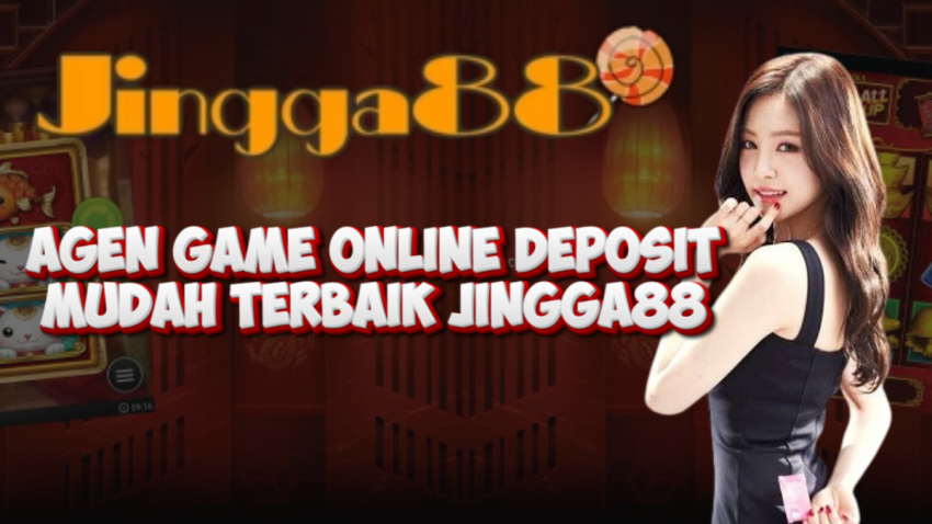 Agen Game Online Deposit Mudah Terbaik JINGGA88