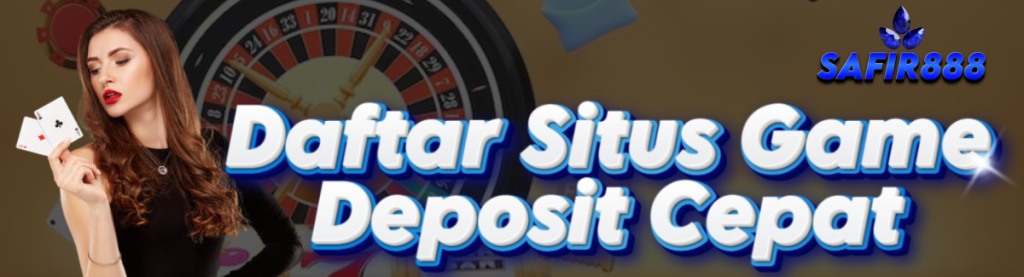 Daftar Situs Game SAFIR888