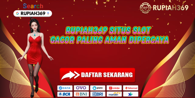 RUPIAH369 SITUS SLOT GACOR PALING AMAN DIPERCAYA