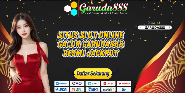 SITUS SLOT ONLINE GACOR GARUDA888 RESMI JACKPOT