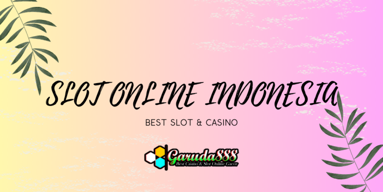 GARUDA888: SLOT ONLINE INDONESIA