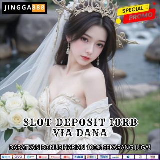 SLOT DEPOSIT 10RB VIA DANA