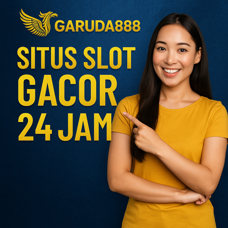Garuda888 Situs Slot Gacor 24 Jam