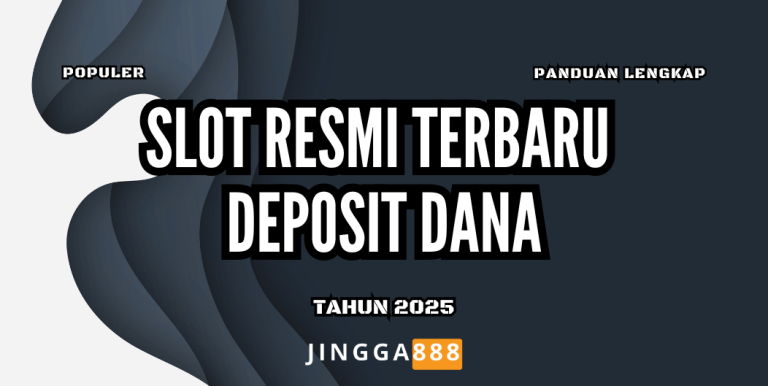 SLOT RESMI TERBARU DEPOSIT DANA